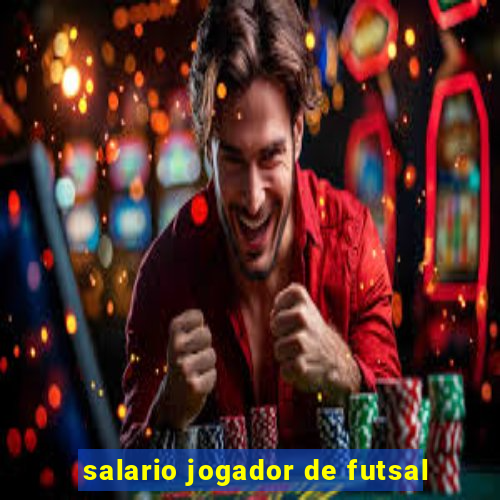 salario jogador de futsal